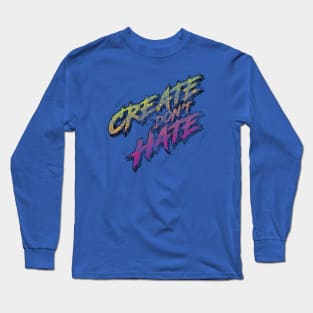 Create Don't Hate Retro Long Sleeve T-Shirt